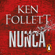Ken Follett - Nunca