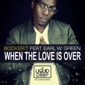 When the Love Is Over (Booker T Main Mix) artwork