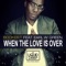 When the Love Is Over (Booker T Main Mix) artwork