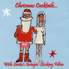 Christmas Cocktails With Santa's Swingin' Stocking Fillers by Various Artists album reviews, ratings, credits