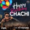 Happy Birthday CHACHI - Dj Hari Surat lyrics