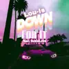 Down For It (feat. SusieLove) - Single album lyrics, reviews, download