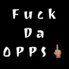 F**k Da Opps (feat. Ty Assassin) - Single album lyrics, reviews, download