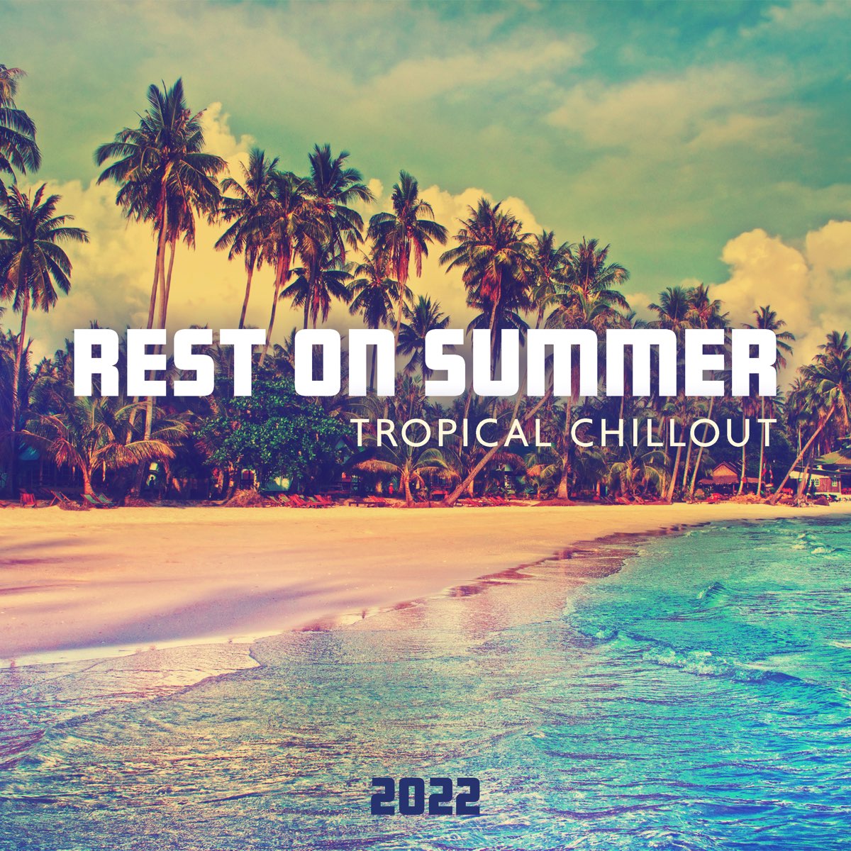 ‎Rest on Summer Tropical Chillout 2022 by Tropical Chill Music Land ...