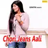 Stream & download Chori Jeans Aali