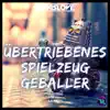 AkssiR (Übertriebenes Spielzeug Geballer) - Single album lyrics, reviews, download