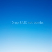 Psyplectic - Drop BASS not bombs