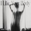 I Like Your Body - Single