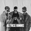 All these Rumors - Single