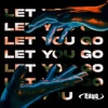 Let You Go - Single