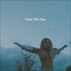 Hate the Day - Single