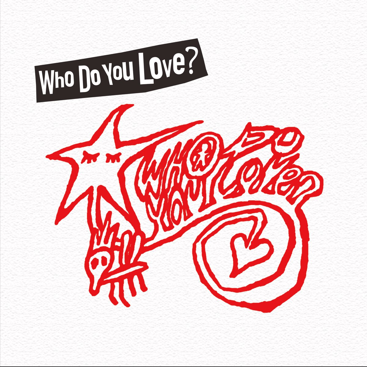 ‎Who Do You Love? by Who Do You Love on Apple Music