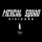 Mexcal Squad - Somos De La Calle