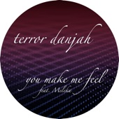Terror Danjah - You Make Me Feel (feat. Meleka)