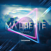 Ma liberté (Remixes) - Cassandre