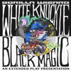 White Knuckle Black Magic - EP