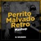 Perrito Malvado Retro - Dj Skudero lyrics