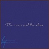 The Moon and the Stars - Single