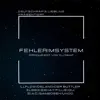 Fehler im System (feat. !llflow, Delano, Der Buttler, El9Six, Eskay, Fillie, Qui, S.I.A.D., Sambosen & Unoo) - Single album lyrics, reviews, download