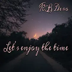 Let's Enjoy the Time by KB Dero album reviews, ratings, credits
