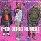 FUCK BEING HUMBLE (feat. DJ Phillip Lee) artwork