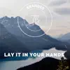 Lay It In Your Hands - Single album lyrics, reviews, download