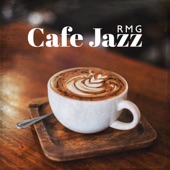 RMG Cafe Jazz: Top 100 Mix of Various Type of Jazz, Smooth Relaxing Jazz artwork
