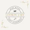 Lookin' 4 My - Single album lyrics, reviews, download
