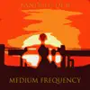 Medium Frequency - EP album lyrics, reviews, download