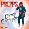 Prepps - Crazy over You (Original)