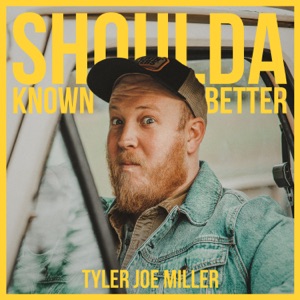 Tyler Joe Miller - Shoulda Known Better - Line Dance Music