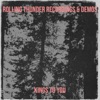 Rolling Thunder (Recordings & Demos)