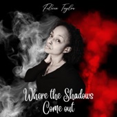 Felicia Taylor - Where the Shadows come out