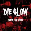 Die Slow (feat. MF Khaos) - Single album lyrics, reviews, download