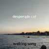 Desperado Cat - Single album lyrics, reviews, download