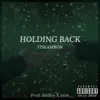 Holding Back - Single album lyrics, reviews, download