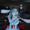 Say My Name! - Single