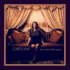 Kiss Me to the Moon - EP by Carol Kay album reviews, ratings, credits