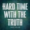 Hard Time With The Truth artwork