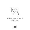 Mais Que Seu Amigo - Single