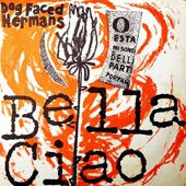 Dog Faced Hermans - Bella Ciao
