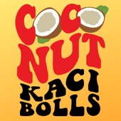 Kaci Bolls - Coconut