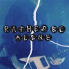 Rather Be Alone - EP