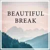 Beautiful Break - Single album lyrics, reviews, download