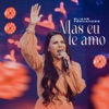 Mas Eu Te Amo - Single