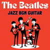 BGM the Beatles Jazz Radio (Jazz Version) - Massimo Roberti