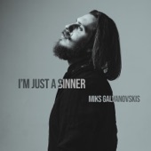 Miks Galvanovskis - I'm Just a Sinner