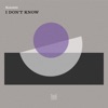 I Don't Know (Remixes) - Single