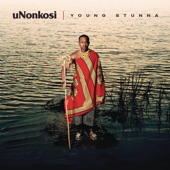 Young Stunna - uNonkosi (feat. Deeper Phil & Mfundo Da DJ)