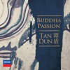 Tan Dun: Buddha Passion